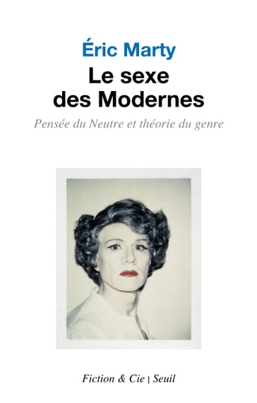 Le sexe des modernes - Eric Marty