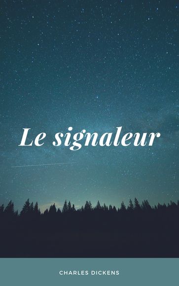 Le signaleur - Charles Dickens