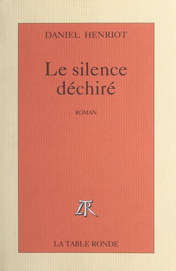 Le silence déchiré - Daniel Henriot