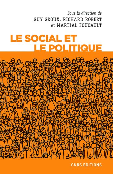 Le social et le politique - Guy Groux - Richard Robert - Martial Foucault