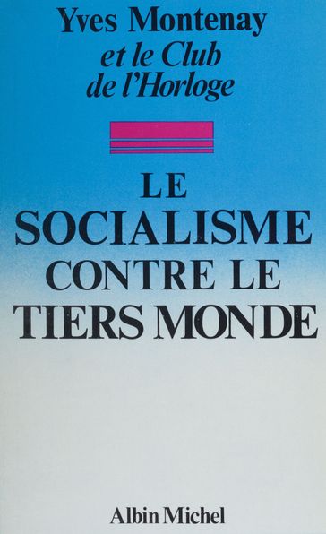 Le socialisme contre le tiers monde - Yves Montenay - Club de l