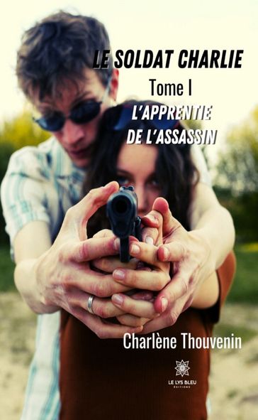 Le soldat Charlie - Tome 1 - Charlène Thouvenin