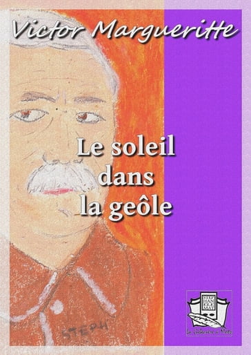 Le soleil dans la geôle - Victor Margueritte