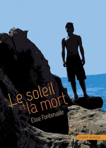 Le soleil et la mort - Elise Fontenaille