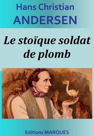 Le stoïque soldat de plomb - Hans Christian Andersen