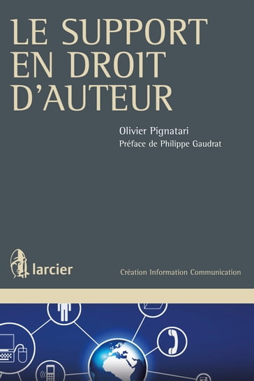 Le support en droit d'auteur - Olivier Pignatari - Philippe Gaudrat