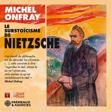 Le surstoïcisme de Nietzsche - Michel Onfray