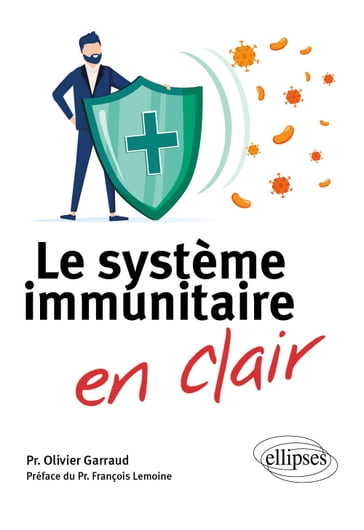 Le système immunitaire - Olivier Garraud - François Lemoine (Préface)