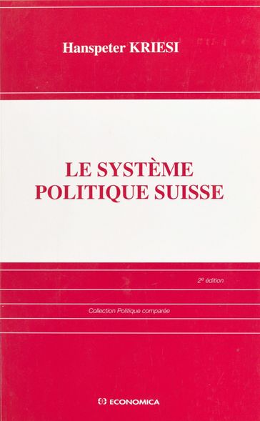 Le système politique suisse - Hanspeter Kriesi