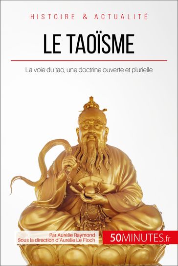 Le taoïsme - Aurélie Raymond - Audrey Voos - Aurélie Le Floch