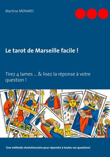 Le tarot de Marseille facile ! - Martine Menard