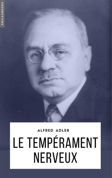 Le tempérament nerveux - Alfred Adler