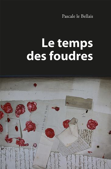 Le temps des foudres - Pascale le Bellais