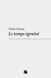 Le temps égrainé