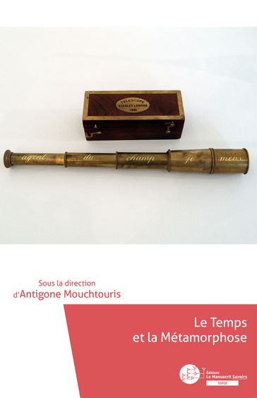 Le temps et la métamorphose - Antigone Mouchtouris