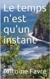 Le temps n est qu un instant