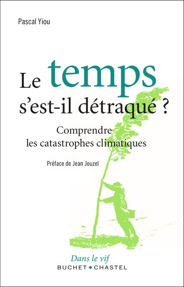 Le temps s'est-il détraqué ? - Pascal Yiou