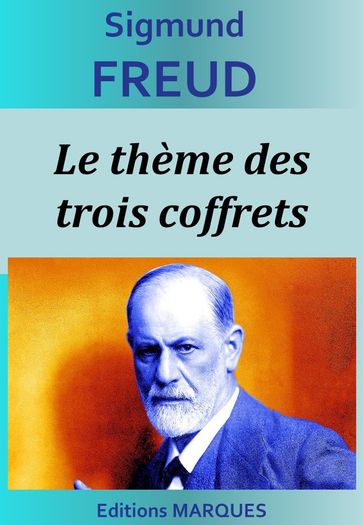 Le thème des trois coffrets - Freud Sigmund
