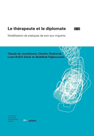 Le thérapeute et le diplomate - Abdhelhak Elghezouani - Charles Chalverat - Claude de Jonckheere - Loise Rufini Steck