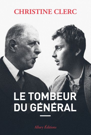 Le tombeur du Général - Christine Clerc