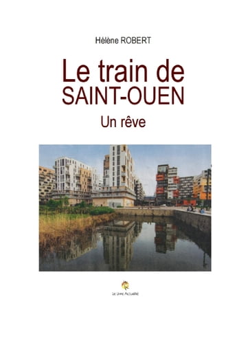 Le train de Saint Ouen - Hélène Robert