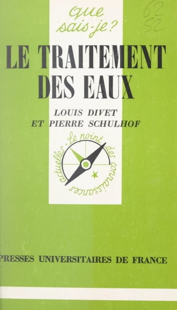 Le traitement des eaux - Louis Divet - Paul Angoulvent - Pierre Schulhof