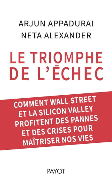 Le triomphe de l'échec - Arjun Appadurai - Neta Alexander