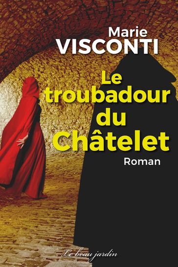 Le troubadour du Châtelet - Marie Visconti