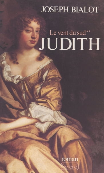 Le vent du sud (2). Judith - Joseph Bialot