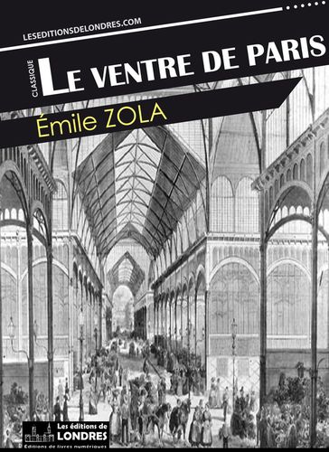 Le ventre de Paris - Émile Zola