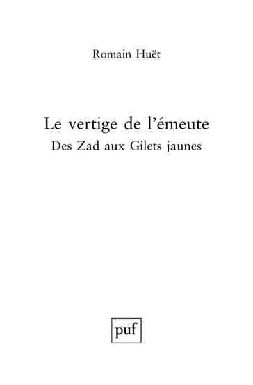 Le vertige de l'émeute - Romain Huet