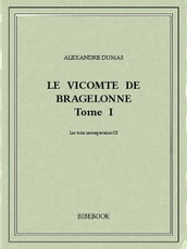 Le vicomte de Bragelonne I