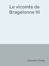 Le vicomte de Bragelonne III