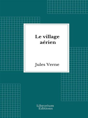 Le village aérien - Verne Jules