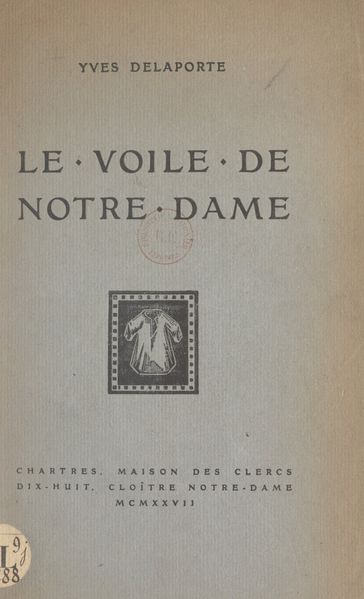 Le voile de Notre-Dame - Yves Delaporte