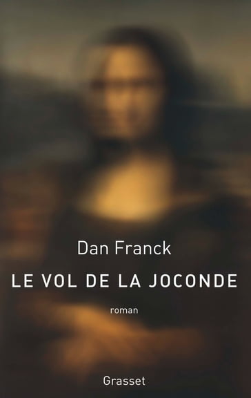 Le vol de la Joconde - Dan Franck