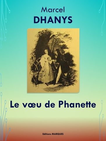 Le vœu de Phanette - Marcel DHANYS