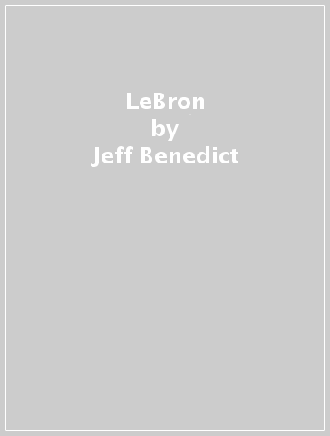 LeBron - Jeff Benedict
