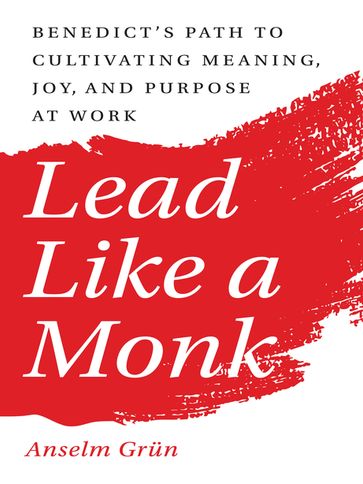 Lead Like a Monk - Anselm Grun