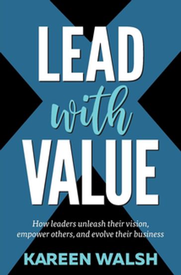 Lead With Value - Kareen Walsh