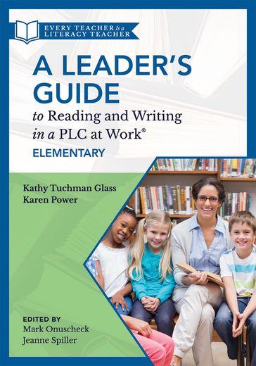 Leader's Guide to Reading and Writing in a PLC at Work®, Elementary - Kathy Tuchman Glass - Karen Power