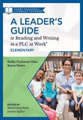 Leader s Guide to Reading and Writing in a PLC at Work®, Elementary