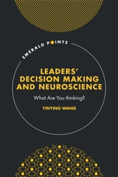 Leaders  Decision Making and Neuroscience