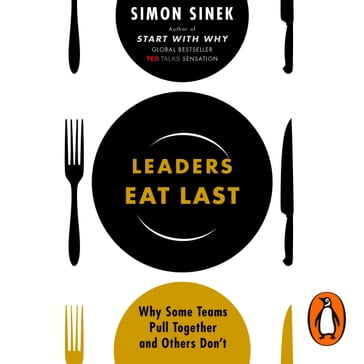 Leaders Eat Last - Simon Sinek