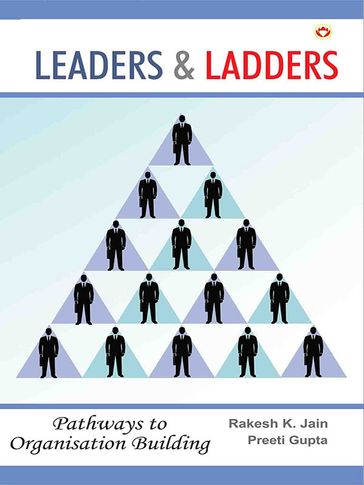 Leaders & Ladders - Preeti Gupta - Rakesh K. Jain