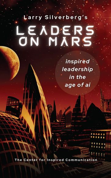 Leaders On Mars - Larry Silverberg