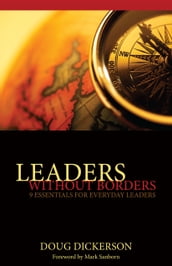 Leaders Without Borders: 9 Essentials for Everyday Leaders