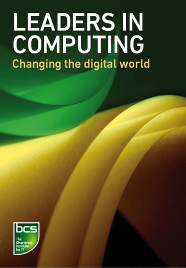 Leaders in Computing - Professor Donald Knuth - Grady Booch - Linus Torvalds - Steve Wozniak - Vint Cerf - FBA Professor Karen Sparck Jones - Sir Tim Berners-Lee - Jimmy Wales - DBE FREng FBCS CEng CITP Dame Stephanie Shirley