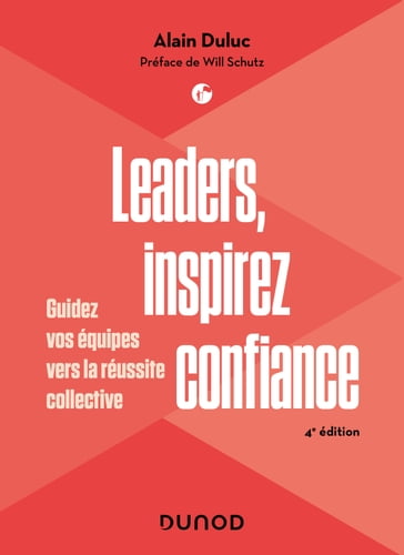 Leaders, inspirez confiance - 4e éd. - Alain Duluc