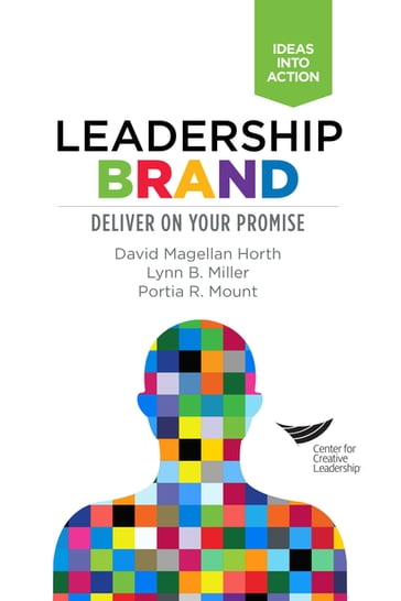 Leadership Brand: Deliver on Your Promise - David Magellan Horth - Miller - Mount